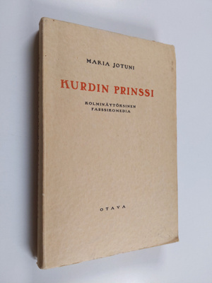 Maria Jotuni : Kurdin prinssi : kolminäytöksinen farssiko...