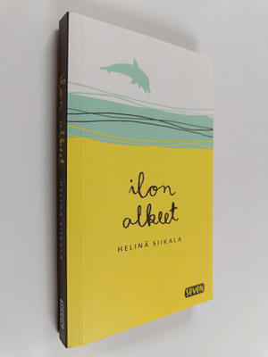 Helinä Siikala : Ilon alkeet