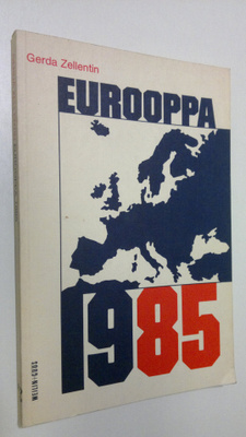 Gerda Zellentin : Eurooppa 1985 : Euroopan yhteiskunnalli...