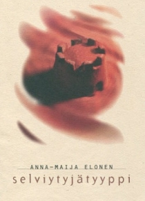 Anna-Maija Elonen - Selviytyjätyyppi
