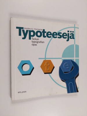 Markus Itkonen : Typoteesejä : tarkan typografian opas
