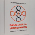 Pentti Haasiosalo : Rakastamalla vastarakkautta : miten l... - pikkukuva 1