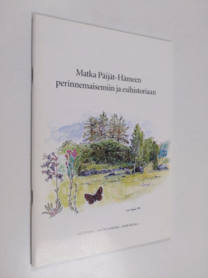 Antti Hovi : Matka Päijät-Hämeen perinnemaisemiin ja esih...