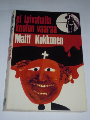 Matti Kokkonen : Ei taivahalla kuolon vaaraa