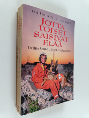 Hank Whittemore : Jotta toiset saisivat elää : Caroline H...