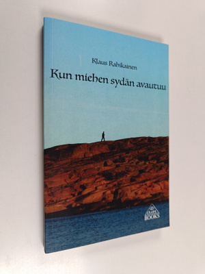 Klaus Rahikainen : Kun miehen sydän avautuu