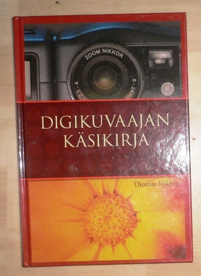 Thomas Nykrog : Digikuvaajan käsikirja 2005 1.p.