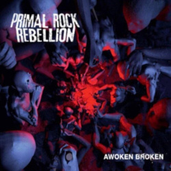 Primal Rock Rebellion - Awoken Broken (CD)