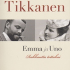 Märta Tikkanen: Emma ja Uno - rakkautta tottakai - pikkukuva 1