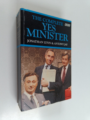 Jonathan Lynn : The Complete Yes Minister : The Diaries o...