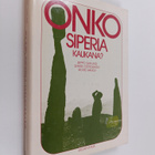 Seppo Sarlund ym. : Onko Siperia kaukana : raportti matka... - pikkukuva 1