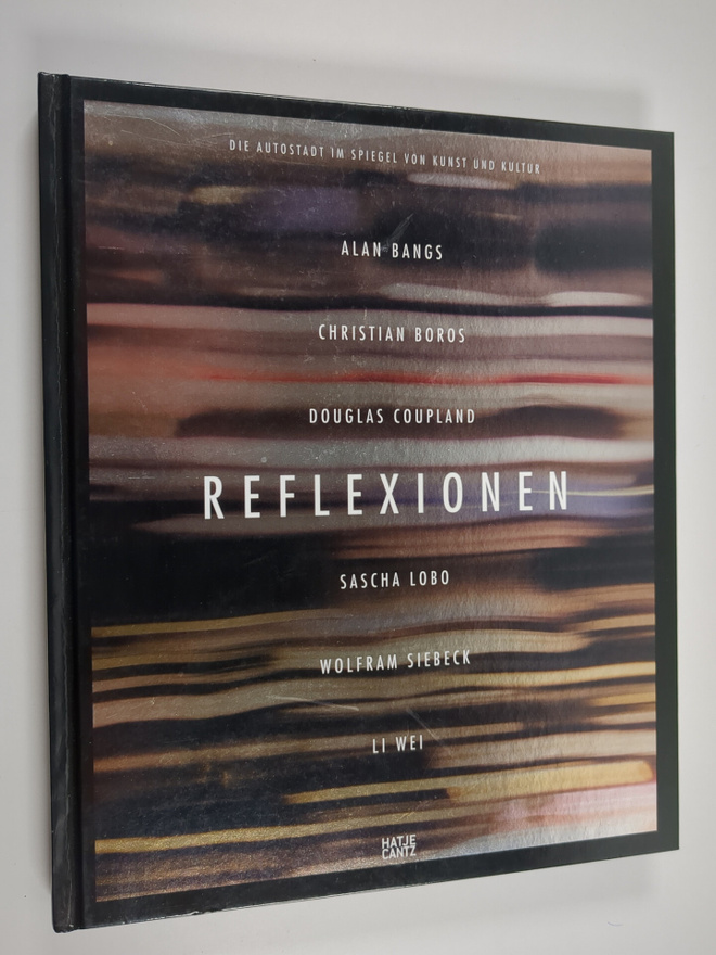 Alan Bangs : Reflexionen : Die autostadt im spiegel von k...