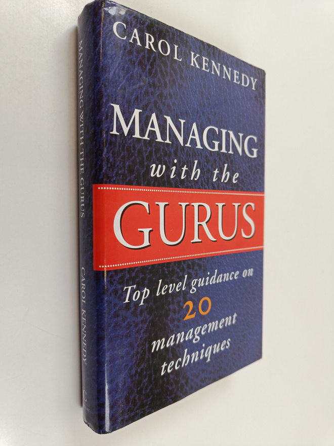 Carol Kennedy : Managing with the gurus : top level guida...