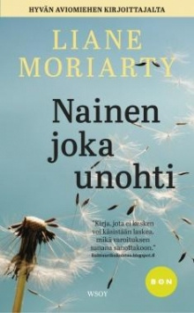 Liane. Moriarty - Nainen joka unohti