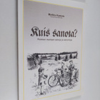 Markku Kantola : Kuis sanota? : Paimion murteen sanoja ja... - pikkukuva 1