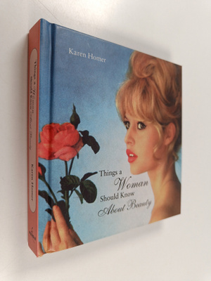 Karen Homer : Things a woman should know about beauty