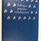 Tehtaan portilta työyhteisöön : Suomen Työterveyshoitajal... - pikkukuva 1