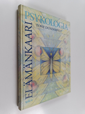 Tony Dunderfelt : Elämänkaaripsykologia : lapsen kasvusta...