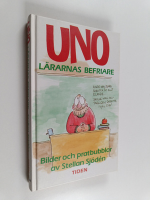 Stellan Sjöden : Uno - lärarnas befriare : bilder och pra...