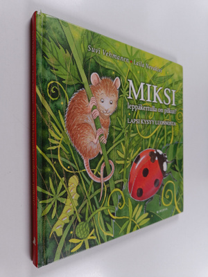 Laila Nevakivi ym. : Miksi leppäkertulla on pilkut? : lap...