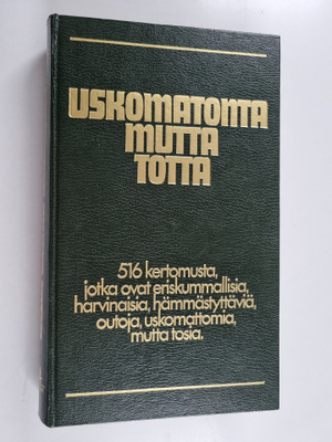 Hannele (toim.) Hietala : Uskomatonta mutta totta : 516 k...