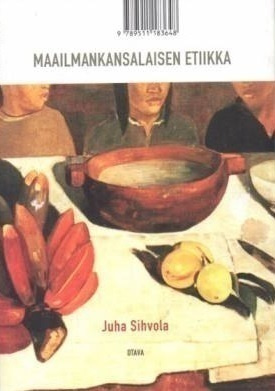 Juha Sihvola: Maailmankansalaisen etiikka