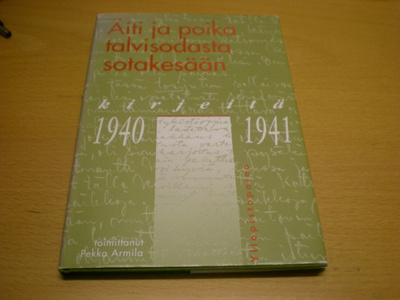 Pekka Armila (toim.): Äiti ja poika talvisodasta sotakesään