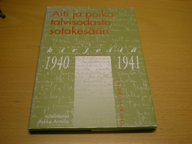 Pekka Armila (toim.): Äiti ja poika talvisodasta sotakesään