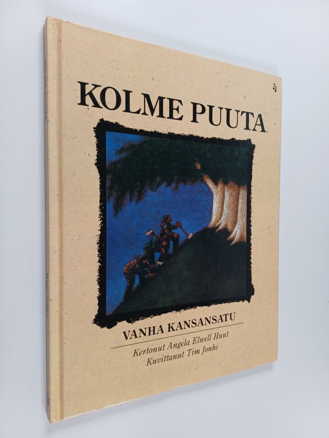 Angela Elwell Hunt : Kolme puuta : vanha kansansatu