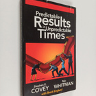 Stephen R. Covey ym. : Predictable Results in Unpredictab... - pikkukuva 1
