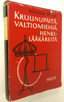 Wilhelm Treue : Kruunupäitä, valtiomiehiä, henkilääkäreitä
