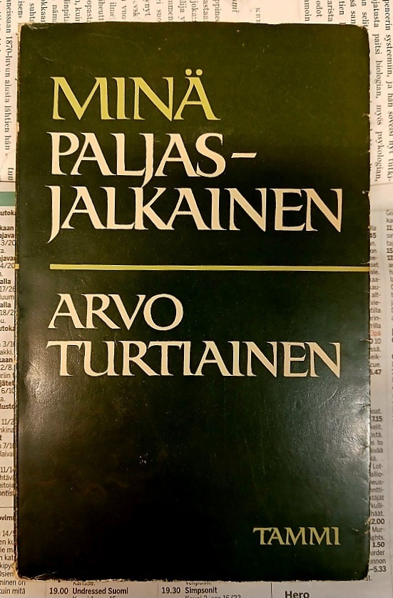 Arvo Turtiainen - Minä paljasjalkainen (nid.)
