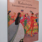 Jacob Grimm : Kaksitoista tanssivaa prinsessaa : Grimmin ... - pikkukuva 1