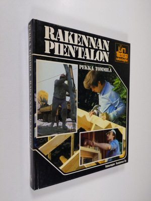 Pekka Tommila : Rakennan pientalon : pienrakentajan hanke...