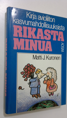 Matti J. Kuronen : Rikasta minua : kirja avioliiton kasvu...