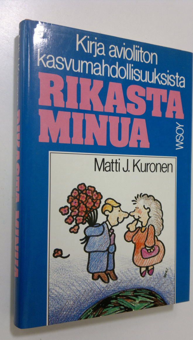 Matti J. Kuronen : Rikasta minua : kirja avioliiton kasvu...