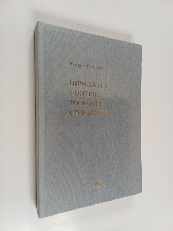 Francis S. Wagner : Hungarian contributions to world civi...