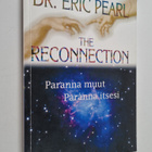 Eric Pearl : The reconnection : paranna muut, parannat it... - pikkukuva 1