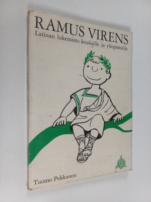 Tuomo Pekkanen : Ramus virens : latinan lukemisto kouluil...