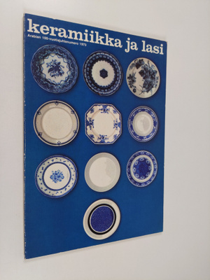 Keramiikka ja lasi : Arabian 100-vuotisjuhlanumero 1973