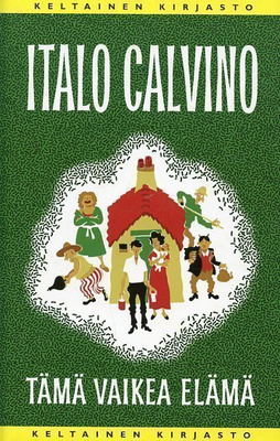 Italo Calvino : Tämä Vaikea Elämä