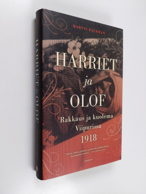 Martti Backman : Harriet ja Olof : rakkaus ja kuolema Vii...