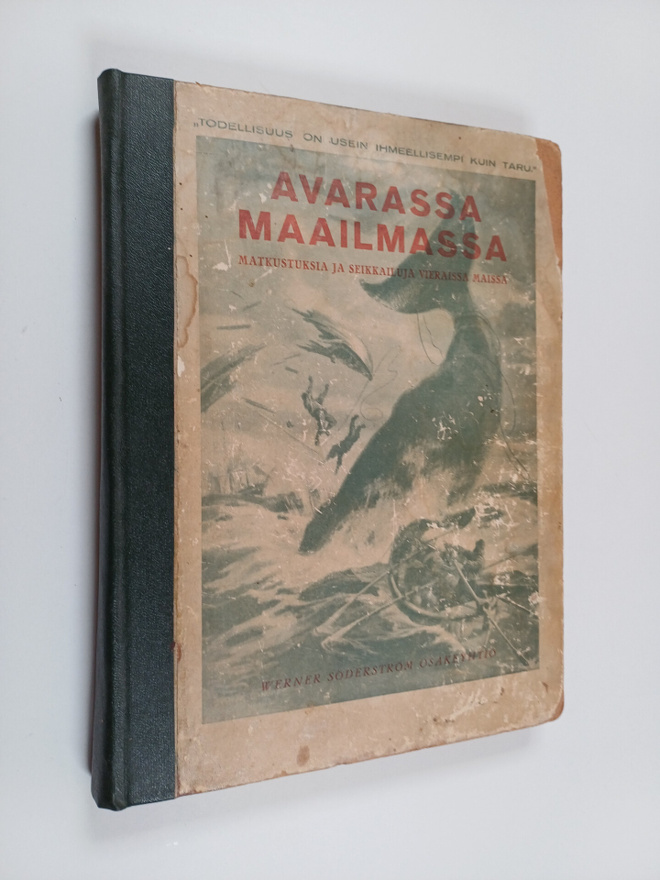 Avarassa maailmassa : matkustuksia ja seikkailuja vierais...