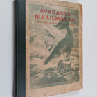 Avarassa maailmassa : matkustuksia ja seikkailuja vierais... - pikkukuva 1