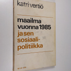 Katri Vertiö : Maailma vuonna 1985 ja sen sosiaalipolitiikka - pikkukuva 1