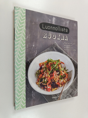 Sara Lewis : Luonnollista ruokaa : puhtaita ja helppoja a...