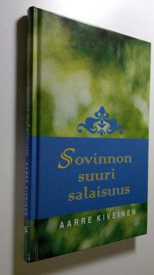 Aarre Kiveinen : Sovinnon suuri salaisuus : hartauksia Si...
