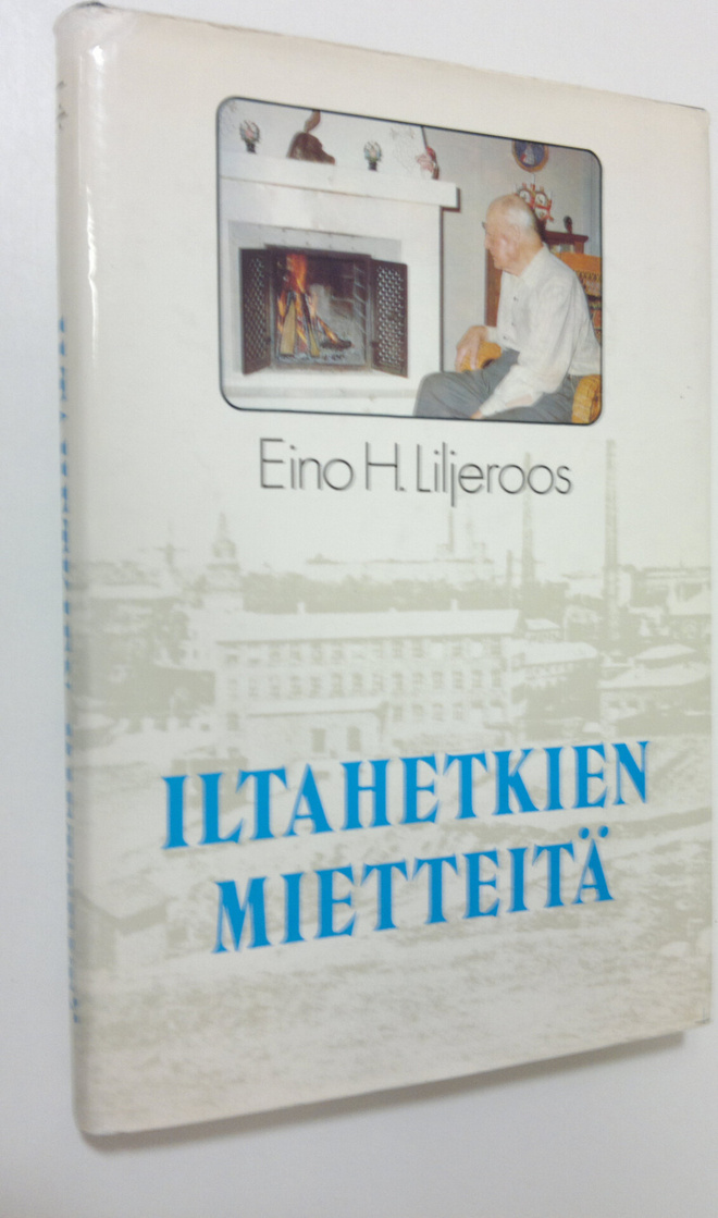 Eino H. Liljeroos : Iltahetkien mietteitä