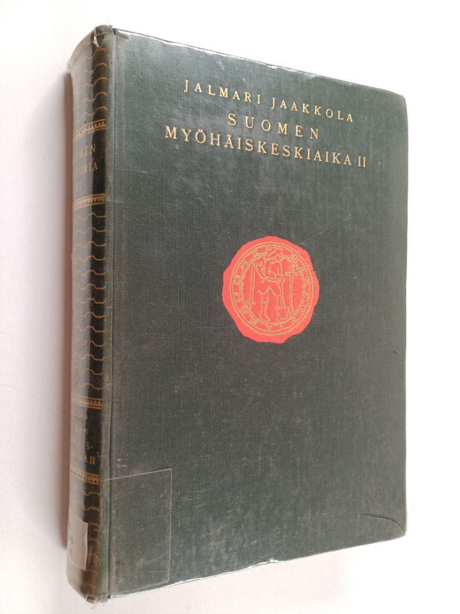 Jalmari Jaakkola : Suomen historia 6 : Suomen myöhäiskesk...