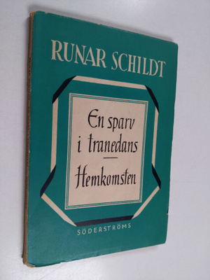 Runar Schildt : En sparv i tranedans ; Hemkomsten